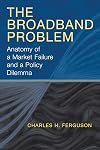 The Broadband Problem: Anatomy of a Market Failure and a Policy Dilemma