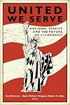 United We Serve: National Service and the Future of Citizenship