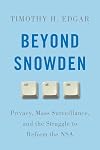 Beyond Snowden: Privacy, Mass Surveillance, and the Struggle to Reform the NSA