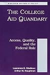 The College Aid Quandary: Access, Quality, and the Federal Role (Brookings Dialogues on Public Policy.)