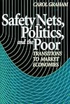 Safety Nets, Politics and the Poor: Transitions to Market Economies