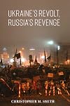 Ukraine's Revolt, Russia's Revenge