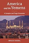 America and the Yemens: A Complex and Tragic Encounter