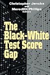 The Black-White Test Score Gap
