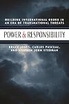 Power & Responsibility: Building International Order in an Era of Transnational Threat