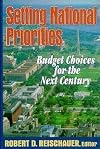 Setting National Priorities: Budget Choices for the Next Century (Setting National Priorities)