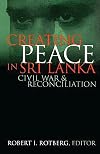 Creating Peace in Sri Lanka: Civil War and Reconciliation (World Peace Foundation Study)