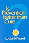 Is prevention better than cure?