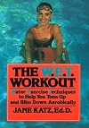 The W.E.T. Workout: Water Exercise Techniques to Help You Tone Up and Slim Down, Aerobically