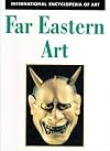 Far Eastern Art (International Encyclopedia of Art Series)
