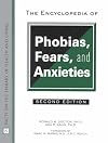 The Encyclopedia of Phobias, Fears, and Anxieties