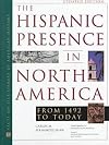 The Hispanic Presence in North America: From 1492 to Today