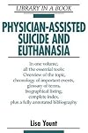 Physician-Assisted Suicide and Euthanasia (Library in a Book)