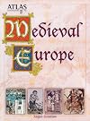 Atlas of Medieval Europe (Historical Atlas)