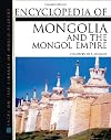 Encyclopedia of Mongolia and the Mongol Empire