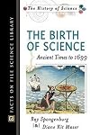 The Birth of Science: Ancient Times to 1699