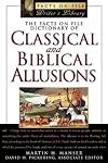 Facts on File Dictionary of Classical and Biblical Allusions (Writers Reference)