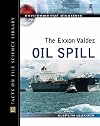 The EXXON Valdez Oil Spill (Environmental Disasters (Facts on File))