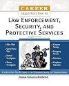 Career Opportunities in Law Enforcement, Security and Protective Services