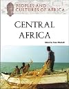 Peoples And Cultures of Africa: Central Africa