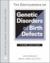 Encyclopedia of Genetic Disorders & Birth Defects