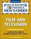 Film and Television: An All-in-One Guide to Navigating Toward a New Career