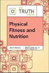 The Truth About Physical Fitness and Nutrition