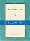 Encyclopedia of Buddhism (Encyclopedia of World Religions)