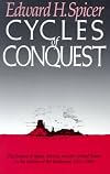 Cycles of Conquest: The Impact of Spain, Mexico, and the United States on Indians of the Southwest, 1533-1960