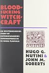 Bloodsucking Witchcraft: An Epistemological Study of Anthropomorphic Supernaturalism in Rural Tlaxcala