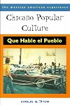 Chicano Popular Culture: Que Hable el Pueblo