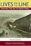 Lives on the Line: Dispatches from the U.S.-Mexico Border