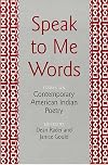 Speak to Me Words: Essays on Contemporary American Indian Poetry