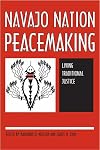 Navajo Nation Peacemaking: Living Traditional Justice