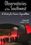Observatories of the Southwest: A Guide for Curious Skywatchers