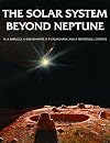 The Solar System Beyond Neptune (Space Science Series)