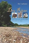 Dry River: Stories of Life, Death, and Redemption on the Santa Cruz