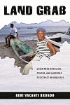 Land grab green neoliberalism, gender, and Garifuna resistance in Honduras