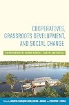 Cooperatives, grassroots development, and social change : experiences from Rural Latin America