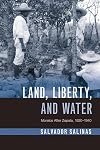 Land, Liberty, and Water: Morelos After Zapata, 1920–1940