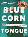 Blue Corn Tongue: Poems in the Mouth of the Desert (Volume 97) (Sun Tracks)