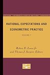 Rational Expectations and Econometric Practice, Volume 1