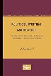 Politics, Writing, Mutilation: The Cases of Bataille, Blanchot, Roussel, Leiris, and Ponge