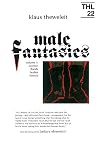 Male Fantasies, Volume 1: Women, Floods, Bodies, History