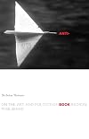 Anti-Book: On the Art and Politics of Radical Publishing (Cultural Critique Books)
