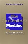 The Anti-Politics Machine