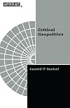 Critical Geopolitics: The Politics of Writing Global Space