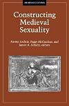 Constructing Medieval Sexuality