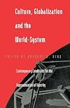 Culture, Globalization and the World-System: Contemporary Conditions for the Representation of Identity