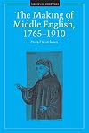Making of Middle English, 1765-1910 (Medieval Cultures)